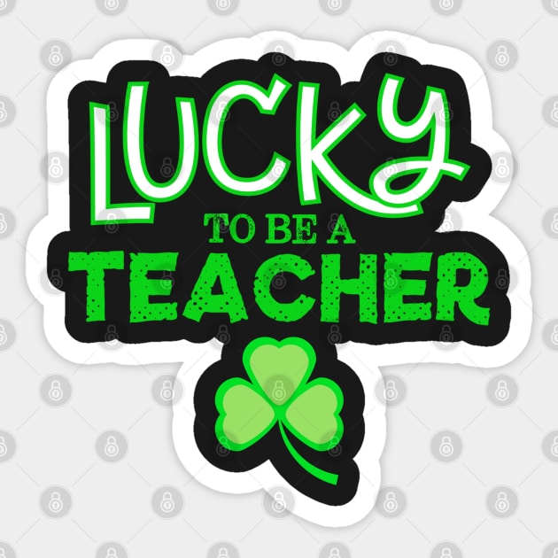 Lucky to Be a Teacher on St. Patrick's Day Sticker by Contentarama